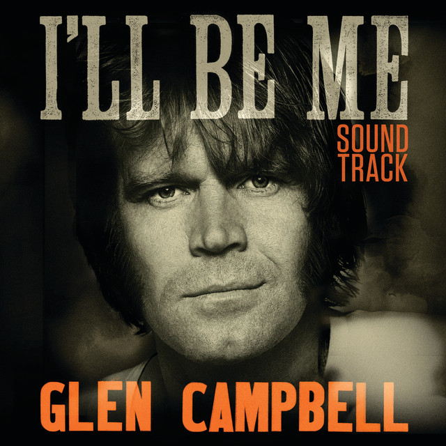 Glen Campbell I’ll Be Me Soundtrack